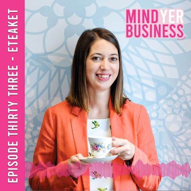 Listen to eteaket on the Mind Yer Business Podcast